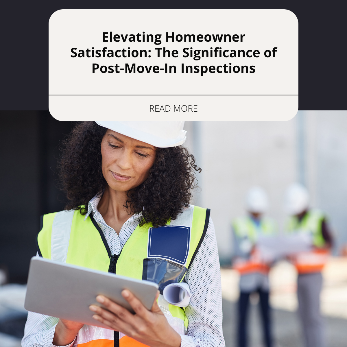 Elevating Homeowner Satisfaction The Significance of PostMoveIn